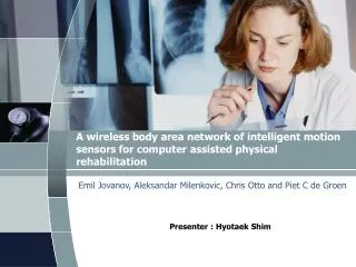 A wireless body area network of intelligent motion sensors for computer assisted physical rehabilitation