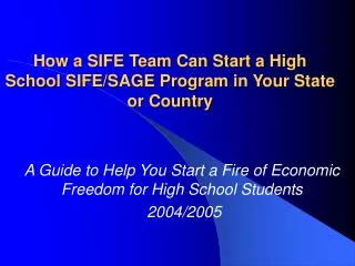 How a SIFE Team Can Start a High School SIFE/SAGE Program in Your State or Country