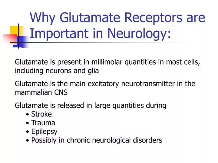 why glutamate receptors are important in neurology