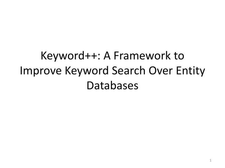 keyword a framework to improve keyword search over entity databases