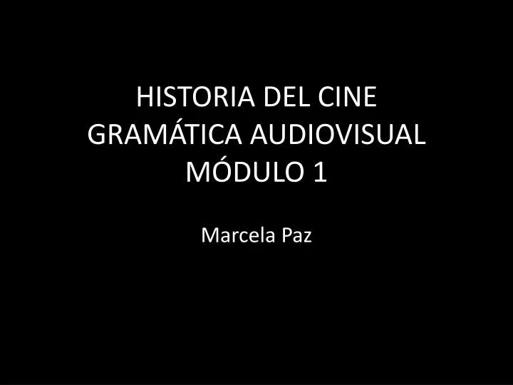 historia del cine gram tica audiovisual m dulo 1