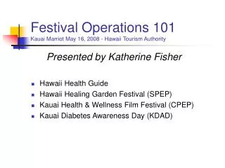 Festival Operations 101 Kauai Marriot May 16, 2008 - Hawaii Tourism Authority