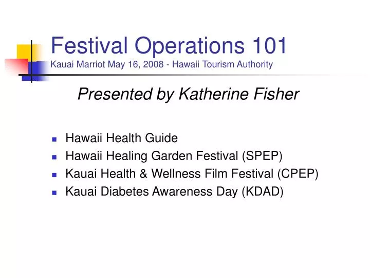 festival operations 101 kauai marriot may 16 2008 hawaii tourism authority