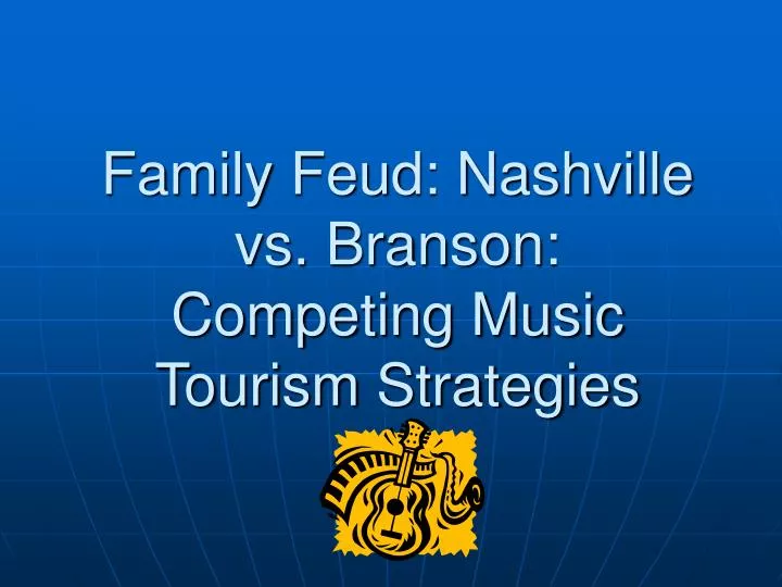 family feud nashville vs branson competing music tourism strategies