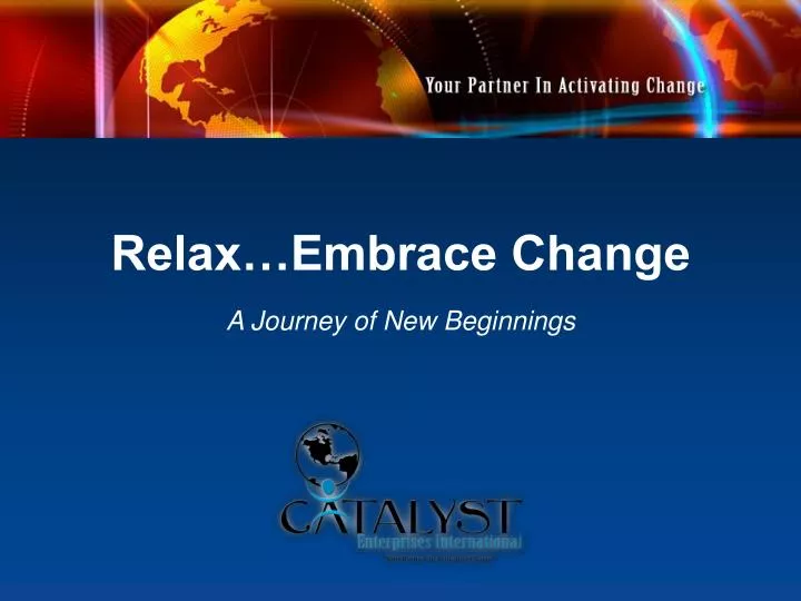 relax embrace change