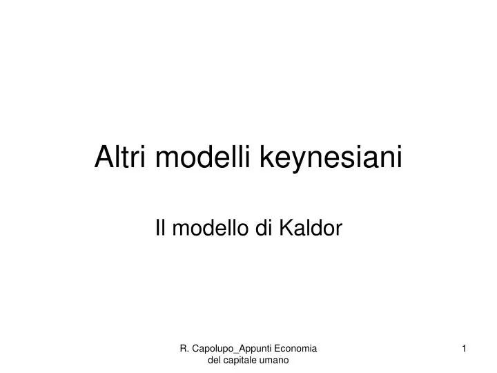 altri modelli keynesiani