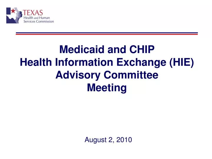 medicaid and chip health information exchange hie advisory committee meeting august 2 2010