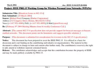 Project: IEEE P802.15 Working Group for Wireless Personal Area Networks (WPANs) Submission Title: [ Broadcast Issues in