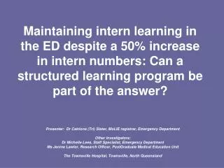 Maintaining intern learning in the ED despite a 50% increase in intern numbers: Can a structured learning program be par