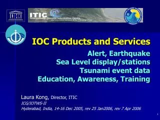 IOC Products and Services Alert, Earthquake Sea Level display/stations Tsunami event data Education, Awareness, Training