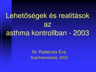 Lehetőségek és realitások az asthma kontrollban - 2003
