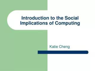 Introduction to the Social Implications of Computing