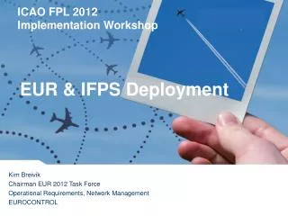 EUR &amp; IFPS Deployment