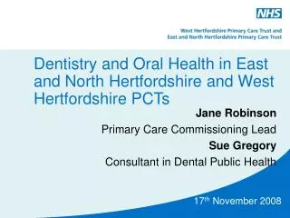 Dentistry and Oral Health in East and North Hertfordshire and West Hertfordshire PCTs
