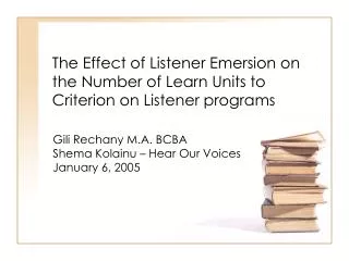 The Effect of Listener Emersion on the Number of Learn Units to Criterion on Listener programs