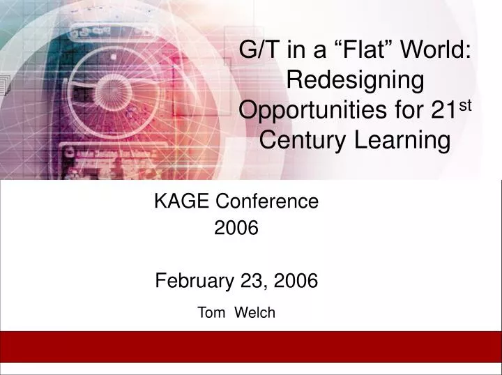 g t in a flat world redesigning opportunities for 21 st century learning