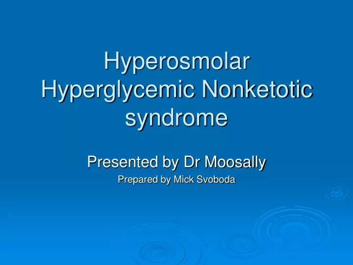 hyperosmolar hyperglycemic nonketotic syndrome