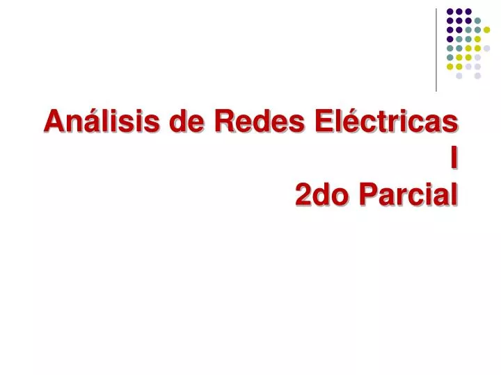 an lisis de redes el ctricas i 2do parcial