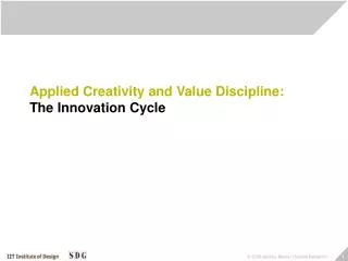 Applied Creativity and Value Discipline: The Innovation Cycle