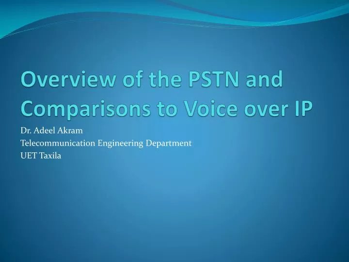 overview of the pstn and comparisons to voice over ip