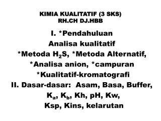KIMIA KUALITATIF (3 SKS) RH.CH DJ.HBB