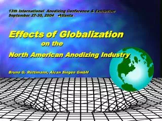 Effects of Globalization 			on the North American Anodizing Industry