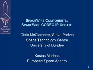 SpaceWire Components: SpaceWire CODEC IP Update