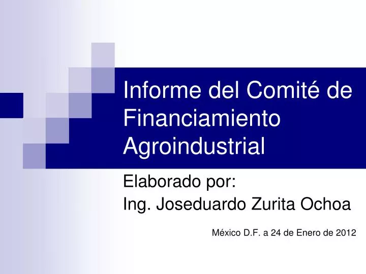 informe del comit de financiamiento agroindustrial