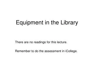 Equipment in the Library