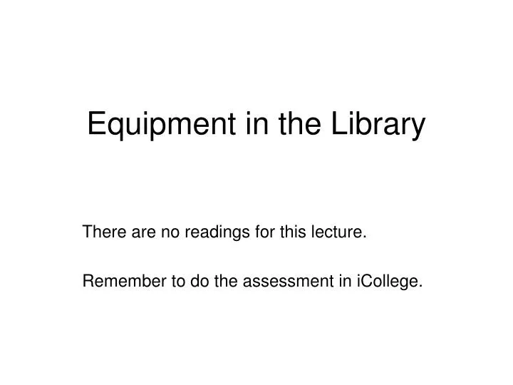 equipment in the library