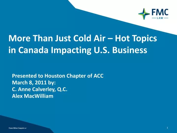 more than just cold air hot topics in canada impacting u s business