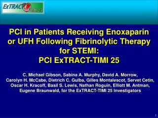 PCI in Patients Receiving Enoxaparin or UFH Following Fibrinolytic Therapy for STEMI: PCI ExTRACT-TIMI 25