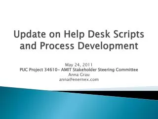 Update on Help Desk Scripts and Process Development