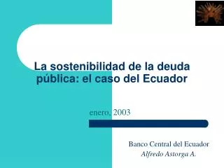 La sostenibilidad de la deuda pública: el caso del Ecuador