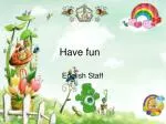 Have fun - slide 1