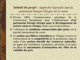 Intitulé du projet : Approche régionale dans le partenariat Europe-Afrique sur le coton