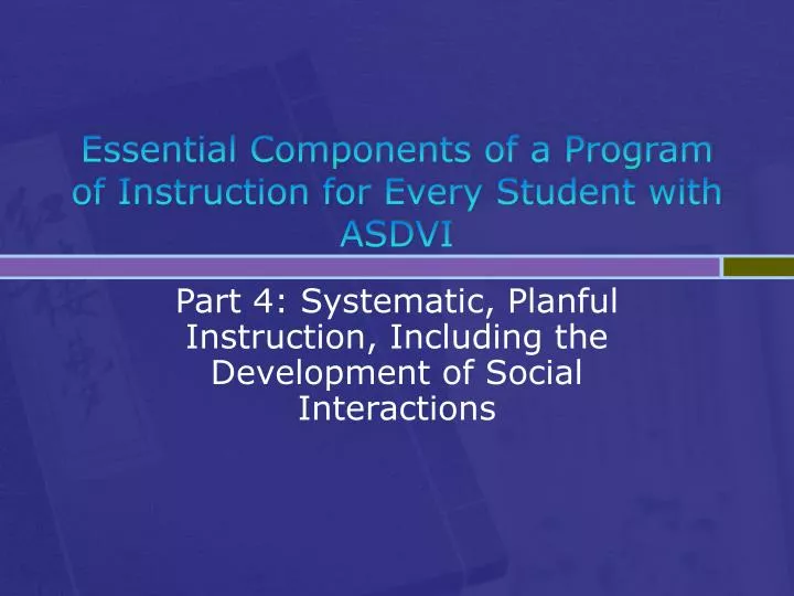 essential components of a program of instruction for every student with asdvi