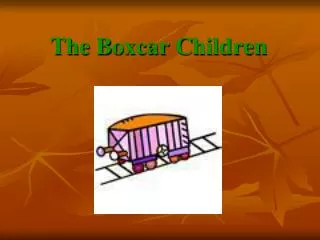 The Boxcar C hildren