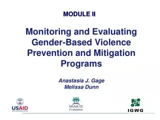Monitoring and Evaluating Gender-Based Violence Prevention and Mitigation Programs Anastasia J. Gage Melissa Dunn