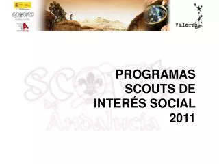 PROGRAMAS SCOUTS DE INTERÉS SOCIAL 2011