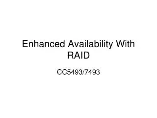 Enhanced Availability With RAID
