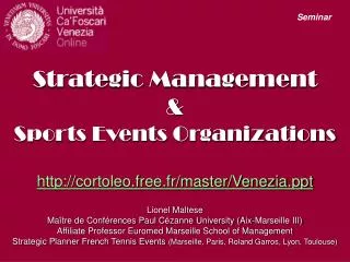 Strategic Management &amp; Sports Events Organizations http://cortoleo.free.fr/master/Venezia.ppt