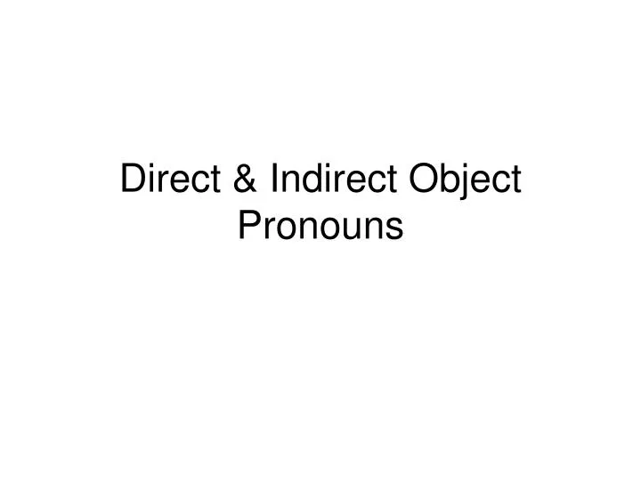 direct indirect object pronouns