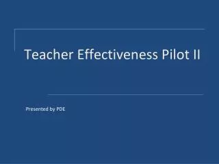 Teacher Effectiveness Pilot II