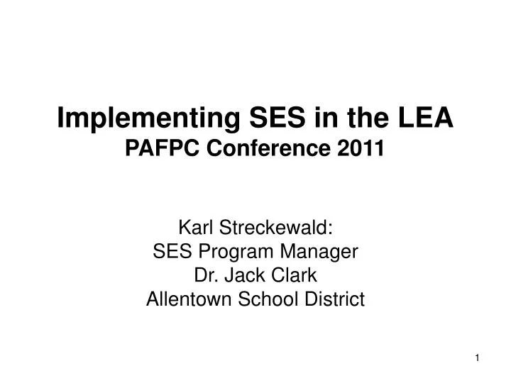 implementing ses in the lea pafpc conference 2011