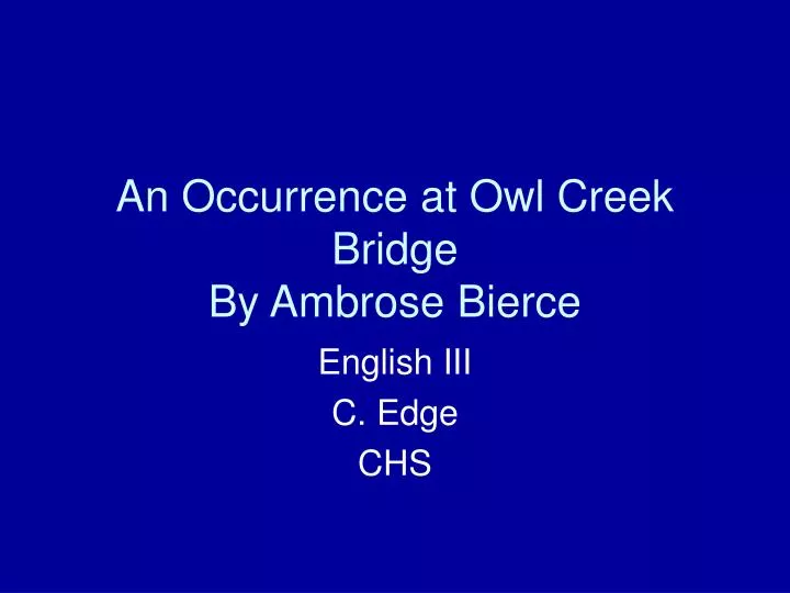an occurrence at owl creek bridge by ambrose bierce