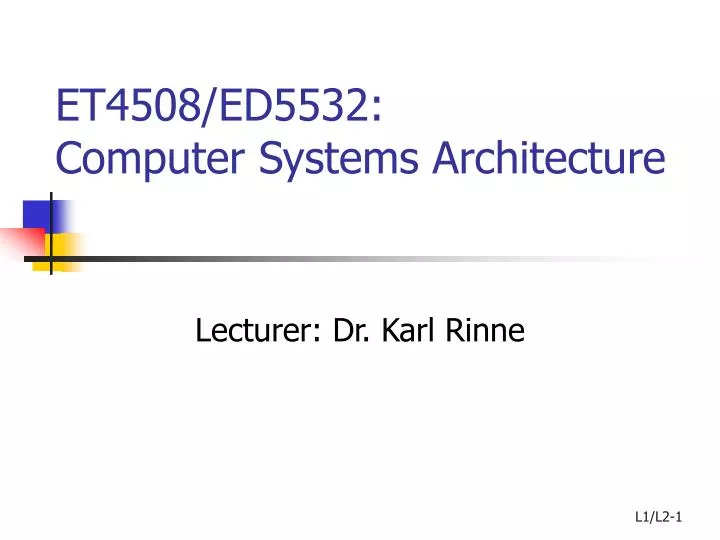 et4508 ed5532 computer systems architecture