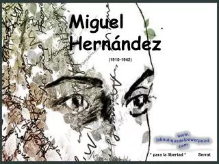 Miguel Hernández (1910-1942)