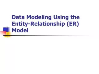 Data Modeling Using the Entity-Relationship (ER) Model