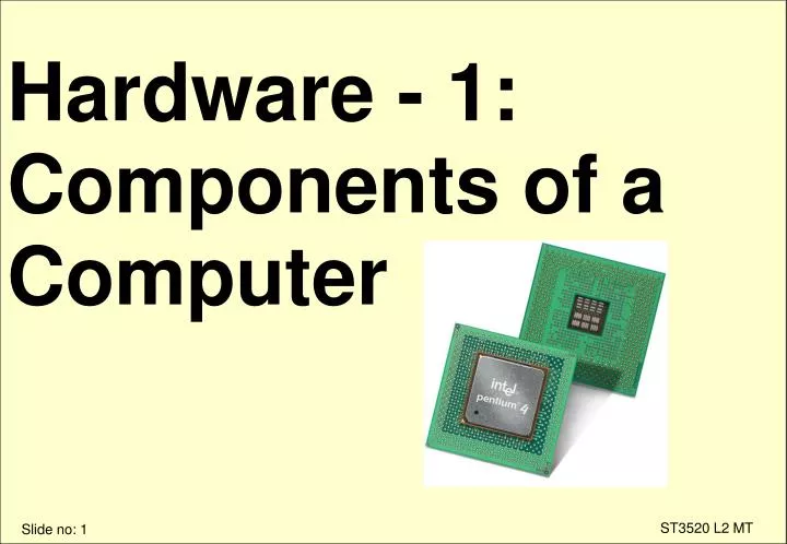 hardware 1 components of a computer